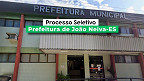Prefeitura de João Neiva-ES publica edital para 7 cargos Prefeitura de João Neiva-ES publica edital para 7 cargos