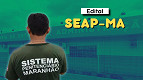 Edital SEAP-MA tem vagas de R$ 3.6 mil para níveis médio e superior Edital SEAP-MA tem vagas de R$ 3.6 mil para níveis médio e superior