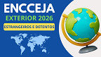 Governo lança edital do ENCCEJA 2026 para presos e estrangeiros Governo lança edital do ENCCEJA 2026 para presos e estrangeiros