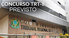 Concurso TRT-8 já define organizadora e edital fica mais perto