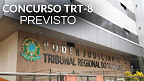 Concurso TRT-8 já define organizadora e edital fica mais perto Concurso TRT-8 já define organizadora e edital fica mais perto