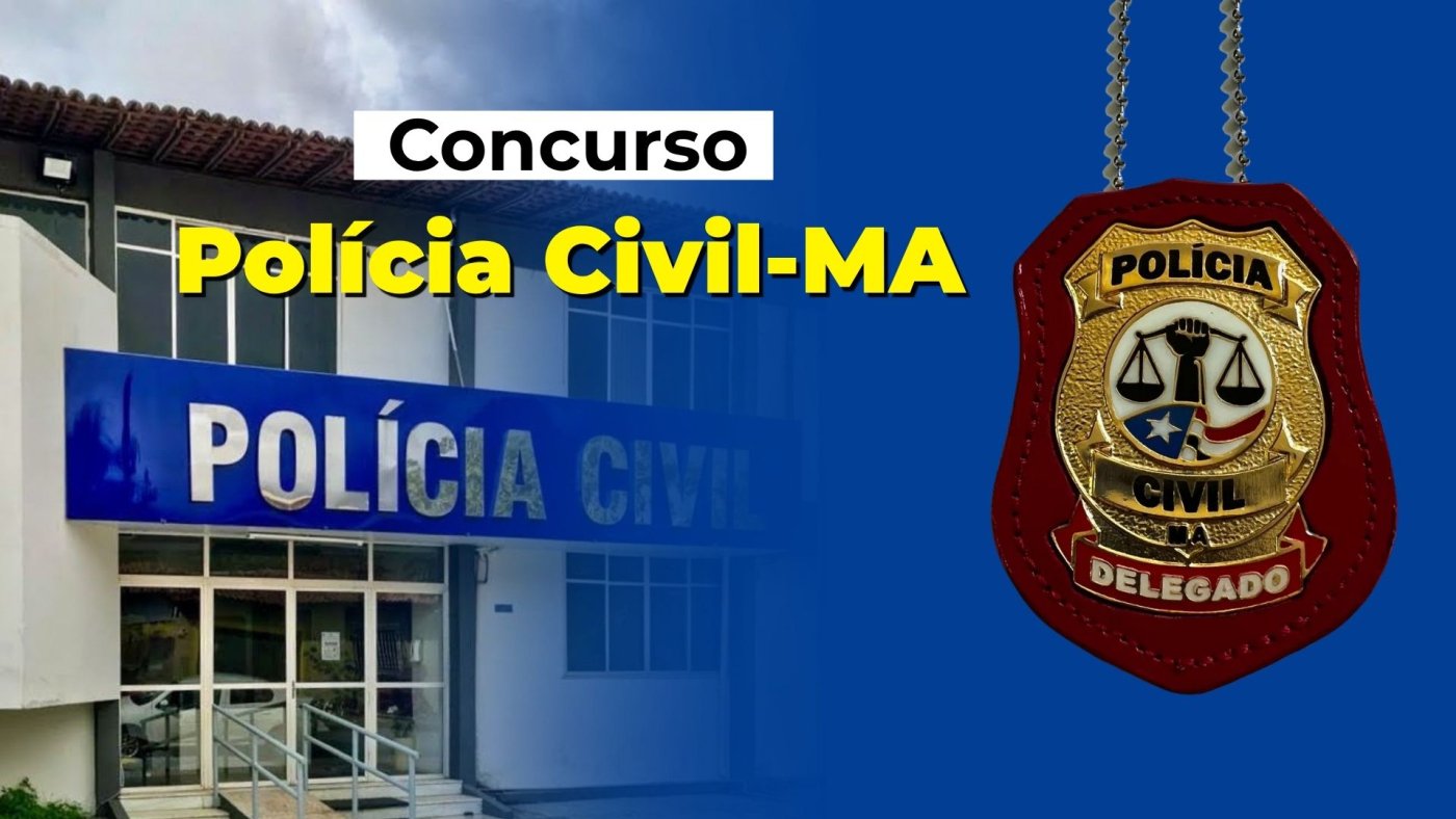 Concurso Polícia Civil-MA 2026: Sai edital com 232 vagas para Delegado