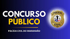 Concurso PC-MA; veja os 2 editais com mais de 1.000 vagas para Delegado e Investigador Concurso PC-MA; veja os 2 editais com mais de 1.000 vagas para Delegado e Investigador