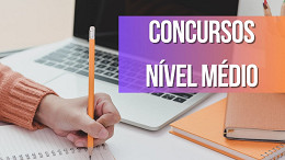 Cinco concursos abertos de nível médio que pagam até R$ 10 mil Cinco concursos abertos de nível médio que pagam até R$ 10 mil