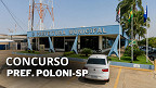 Concurso da Prefeitura de Poloni-SP 2026 é aberto Concurso da Prefeitura de Poloni-SP 2026 é aberto