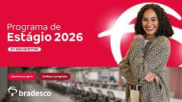 Bradesco abre vagas de estágio até 31 de julho; veja quem pode concorrer