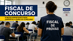 Como se inscrever para ser Fiscal de provas em concursos? veja o que é preciso Como se inscrever para ser Fiscal de provas em concursos? veja o que é preciso