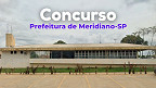 Concurso Meridiano-SP 2026: Prefeitura abre vagas de R$ 9,7 mil Concurso Meridiano-SP 2026: Prefeitura abre vagas de R$ 9,7 mil