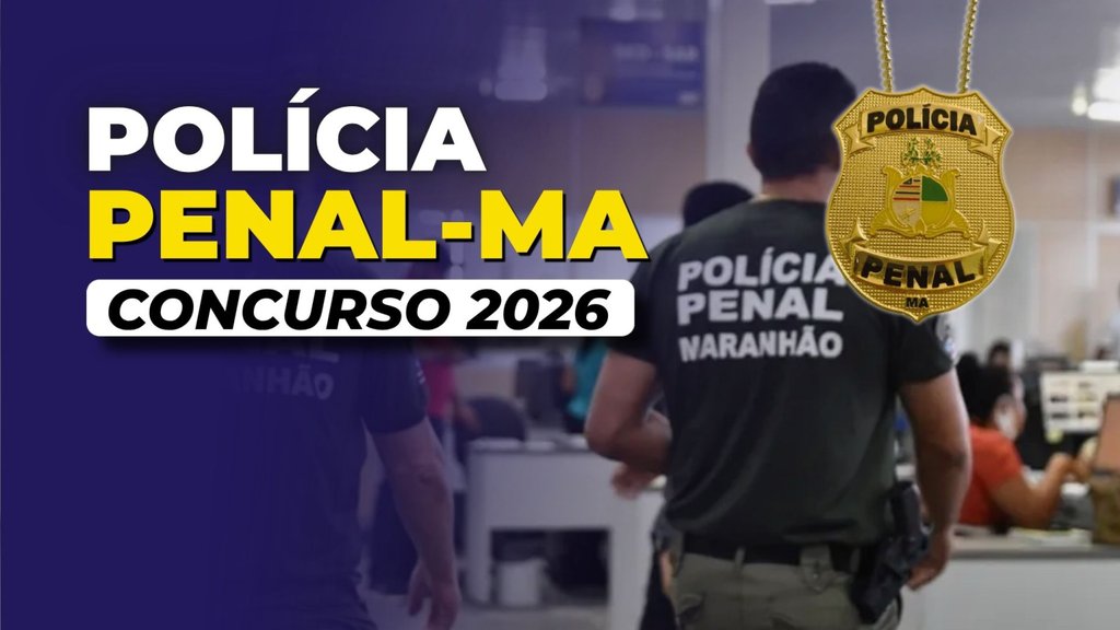 Polícia Penal-MA abre concurso 2026 - Divulgação