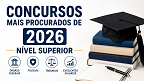 Quais os concursos de nível superior mais procurados em 2026? Quais os concursos de nível superior mais procurados em 2026?