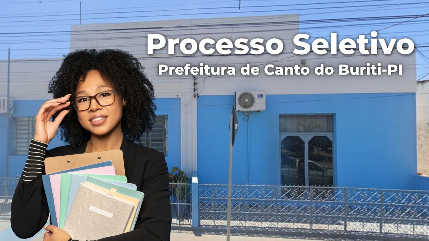 Prefeitura de Canto do Buriti-PI abre 50 vagas na Educação