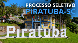 Prefeitura de Piratuba-SC abre vagas de R$ 15 mil via PSS Prefeitura de Piratuba-SC abre vagas de R$ 15 mil via PSS