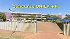 Concurso UNILA-PR 2026 - Edital e inscrição