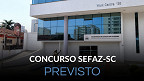 Concurso Sefaz SC 2026 define banca e edital pode sair em breve