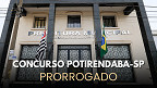 Concurso Prefeitura de Potirendaba-SP amplia prazo de inscrição; salários chegam a R$ 12 mil