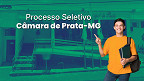 Câmara de Prata-MG abre seleção para 3 cargos de até R$ 7.547 Câmara de Prata-MG abre seleção para 3 cargos de até R$ 7.547