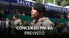 Concurso PMBA 2026 e o edital com 2.500 vagas sai quando? veja últimas Concurso PMBA 2026 e o edital com 2.500 vagas sai quando? veja últimas