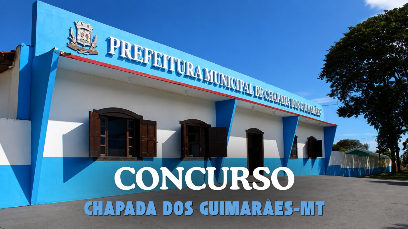 Edital Chapada dos Guimarães-MT 2026 abre 147 vagas via concurso