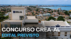 Concurso CREA-AL 2026 define banca e edital já pode sair Concurso CREA-AL 2026 define banca e edital já pode sair