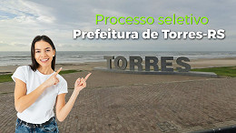 Processo Seletivo Torres-RS 2026: Saem editais com vagas de até R$ 7.883