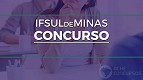 Concurso IFSULDEMINAS 2026 é aberto para Técnicos Administrativos