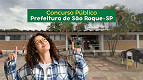 Concurso São Roque-SP 2026: Prefeitura abre vagas pelo regime estatutário