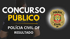 Concurso PC-DF: resultado da prova é divulgado