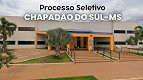 Processo Seletivo Chapadão do Sul-MS: Sai edital 02/2026 com 48 vagas de R$ 7,2 mil