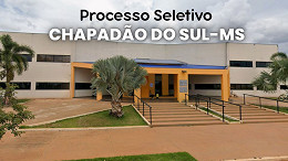 Processo Seletivo Chapadão do Sul-MS: Sai edital 02/2026 com 48 vagas de R$ 7,2 mil