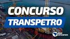 Concurso TRANSPETRO 2026: Saem editais com 4.171 vagas