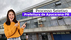 Prefeitura de Apucarana-PR 2026: 3 editais abrem vagas de até R$ 11,9 mil Prefeitura de Apucarana-PR 2026: 3 editais abrem vagas de até R$ 11,9 mil