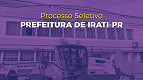 Prefeitura de Irati-PR abre seleção para cadastro de reserva Prefeitura de Irati-PR abre seleção para cadastro de reserva
