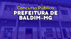 Prefeitura de Baldim-MG abre concurso para dez vagas e cadastro de reserva; veja edital Prefeitura de Baldim-MG abre concurso para dez vagas e cadastro de reserva; veja edital