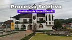 Prefeitura de Treze Tílias-SC abre vagas de até R$ 6.541 via PSS