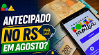 Bolsa FamÃlia de Agosto será antecipado no RS? veja as cidades em emergência Bolsa FamÃlia de Agosto será antecipado no RS? veja as cidades em emergência