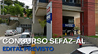 Concurso da SEFAZ-AL com 100 vagas tem edital iminente Concurso da SEFAZ-AL com 100 vagas tem edital iminente