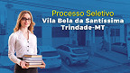 Prefeitura de Vila Bela da Santíssima Trindade-MT abre vagas na educação Prefeitura de Vila Bela da Santíssima Trindade-MT abre vagas na educação