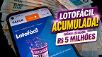 Lotofácil faz sorteio de R$ 5 milhões nesta sexta, 14/08; veja quanto rende Lotofácil faz sorteio de R$ 5 milhões nesta sexta, 14/08; veja quanto rende