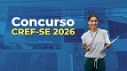 Concurso CREF-SE 2026: Edital saiu! Concurso CREF-SE 2026: Edital saiu!