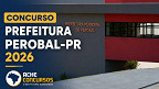 Concurso Prefeitura Perobal-PR 2026; veja editais e vagas abertas Concurso Prefeitura Perobal-PR 2026; veja editais e vagas abertas
