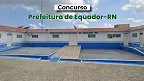 Concurso Prefeitura de Equador-RN 2026: Edital e Inscrição Concurso Prefeitura de Equador-RN 2026: Edital e Inscrição