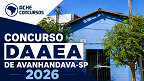 Edital DAAEA de Avanhandava-SP 2026 abre vagas em 2 cargos via concurso Edital DAAEA de Avanhandava-SP 2026 abre vagas em 2 cargos via concurso
