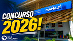 Concurso Manausprev-AM 2026: Sai edital para Técnicos e Analistas Concurso Manausprev-AM 2026: Sai edital para Técnicos e Analistas