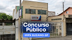 Concurso IPMS Suzano-SP 2026: Previdência abre vagas de nível médio e superior