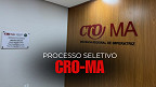 CRO-MA 2026: Sai edital para Agente de Fiscalização