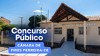 Câmara de Pires Ferreira-CE abre concurso para Agente Administrativo e Serviços Gerais Câmara de Pires Ferreira-CE abre concurso para Agente Administrativo e Serviços Gerais