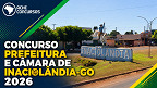 Prefeitura e Câmara de Inaciolândia-GO oferece 67 vagas de até R$ 4 mil em concurso