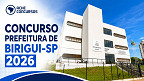 Concurso Birigui-SP 2026: Prefeitura lança edital com vagas na educação Concurso Birigui-SP 2026: Prefeitura lança edital com vagas na educação