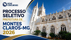 Edital Montes Claros-MG 2026: Prefeitura abre 42 vagas novo processo seletivo