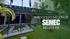 Processo Seletivo SEMEC Belém-PA 2026 abre 100 vagas para professores Processo Seletivo SEMEC Belém-PA 2026 abre 100 vagas para professores